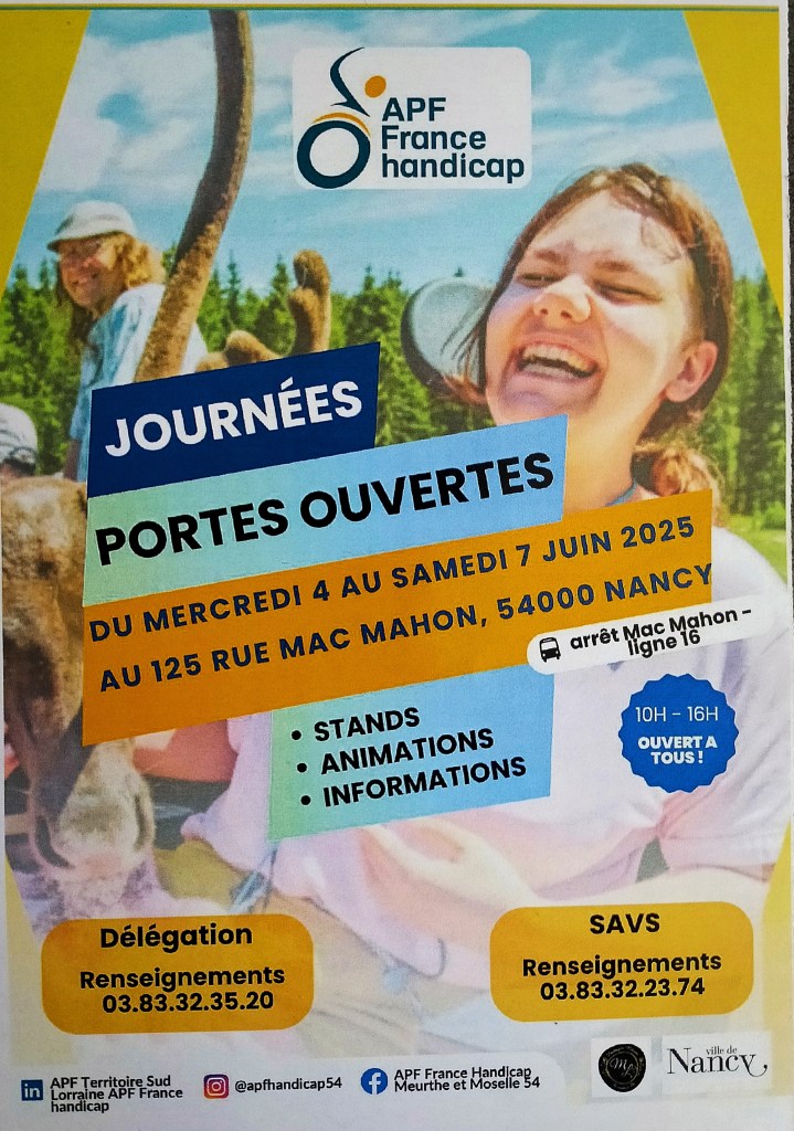Affiche des journées portes ouvertes de l'APF France handicap au 125 rue Mac Mahon, Nancy, du 4 au 7 juin 2025. Informations sur l'événement, incluant stands, animations et détails de contact.