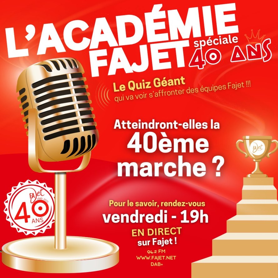 Affiche promotionnelle pour l'émission "L'ACADÉMIE FAJET", présentant un quiz géant avec un microphone rétro et un trophée sur un fond rouge. Détails sur la compétition pour atteindre la 40ème marche, avec l'heure et la date de diffusion.