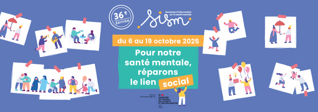 Affiche des Semaines d'Information sur la Santé Mentale 2025, présentant le thème 'Pour notre santé mentale, réparons le lien social'. Illustrations colorées représentant des interactions humaines et des activités communautaires.