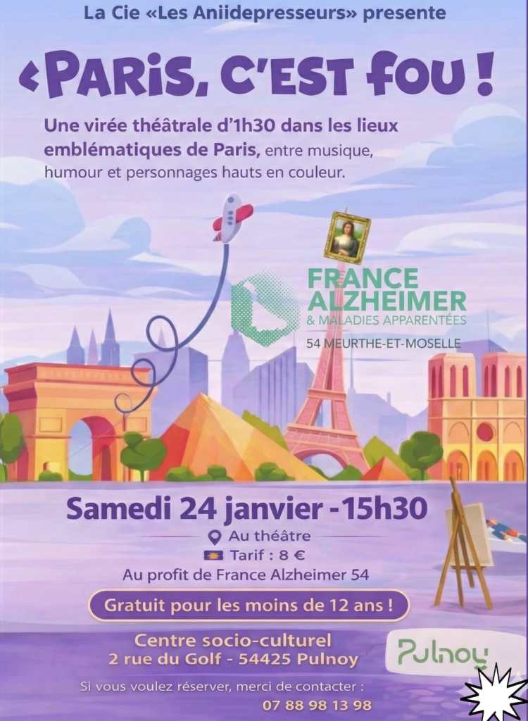 Affiche pour l'événement théâtral 'Paris, c'est fou!' organisé par la Cie 'Les Aniidepresseurs', se déroulant à Pulnoy le 24 janvier, au profit de France Alzheimer. Détails sur le lieu, le tarif et l'entrée gratuite pour les enfants de moins de 12 ans.