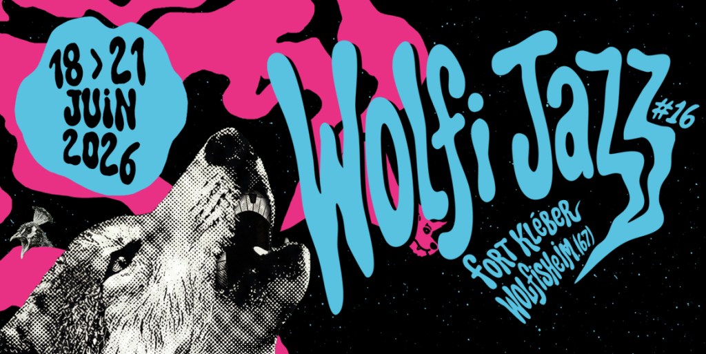 Affiche du festival Wolfi Jazz #16, avec un loup hurlant sur un fond coloré, indiquant les dates du 18 au 21 juin 2026 au Fort Kleber à Wolfisheim.