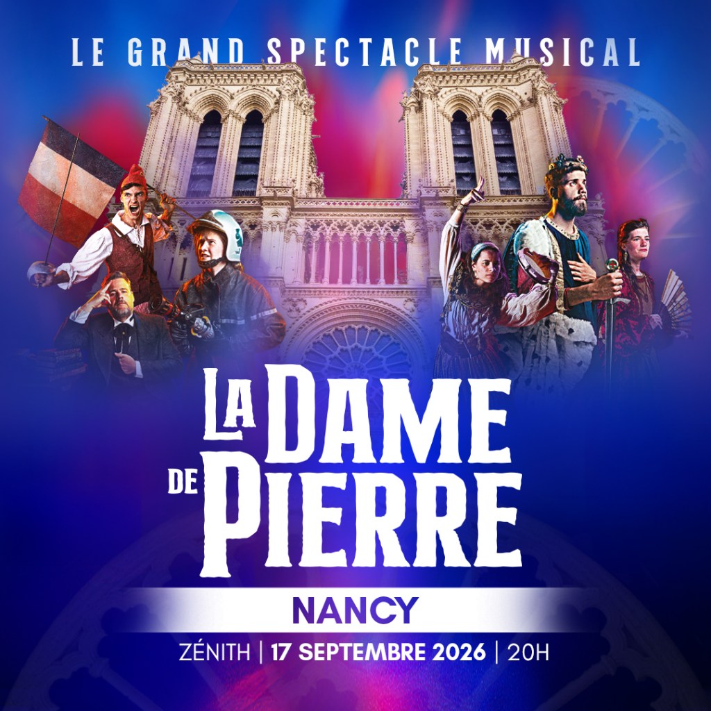 Affiche du spectacle musical 'La Dame de Pierre' au Zénith de Nancy, prévu pour le 17 septembre 2026, mettant en scÚne des personnages historiques devant une représentation de la cathédrale.