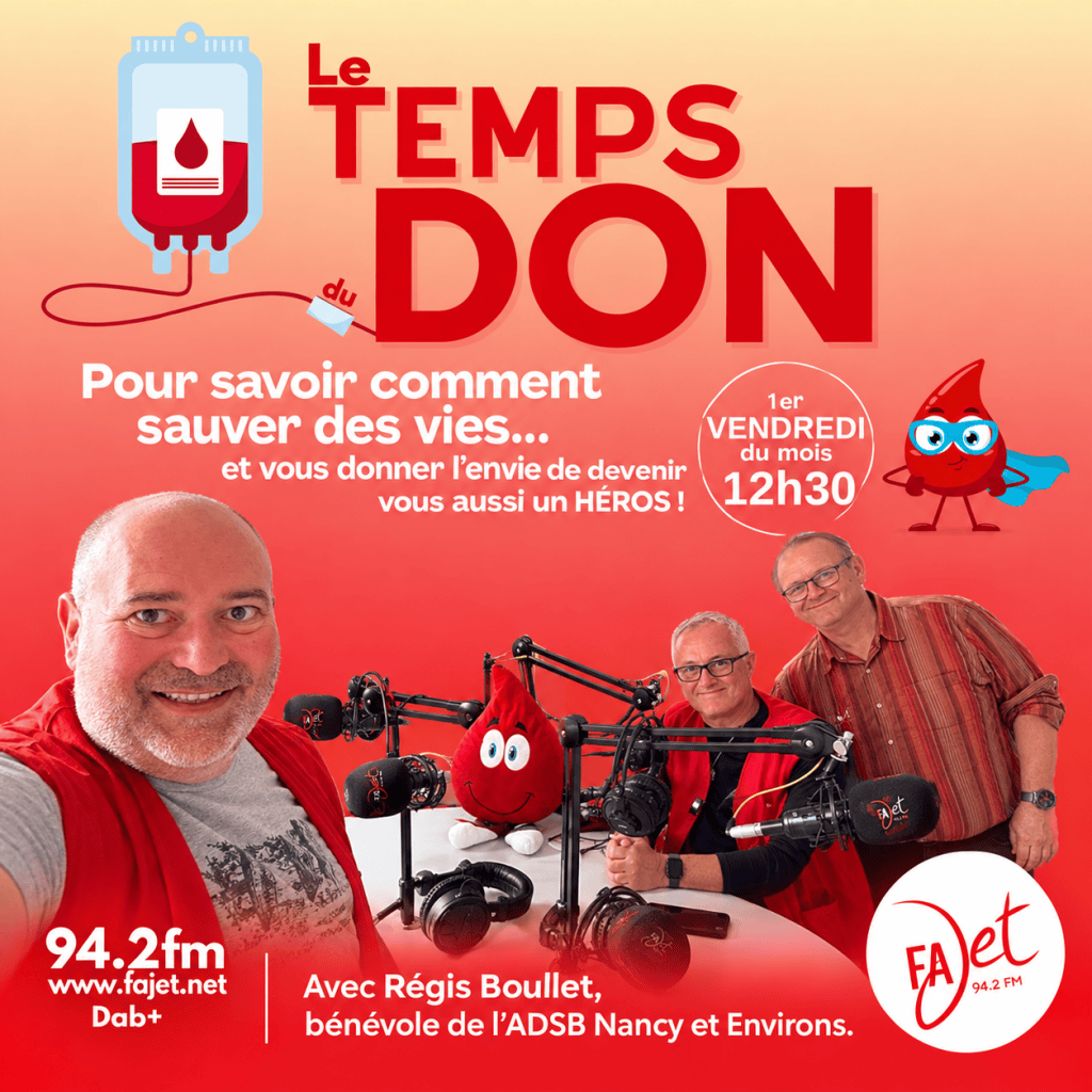 Affiche promotionnelle pour l'événement 'Le Temps du Don', mettant en avant trois personnes autour de micros et un personnage animé représentant une goutte de sang. Le texte invite à donner des vies et à devenir un héros. Informations sur la date et l'heure de diffusion sur la radio FAJet.