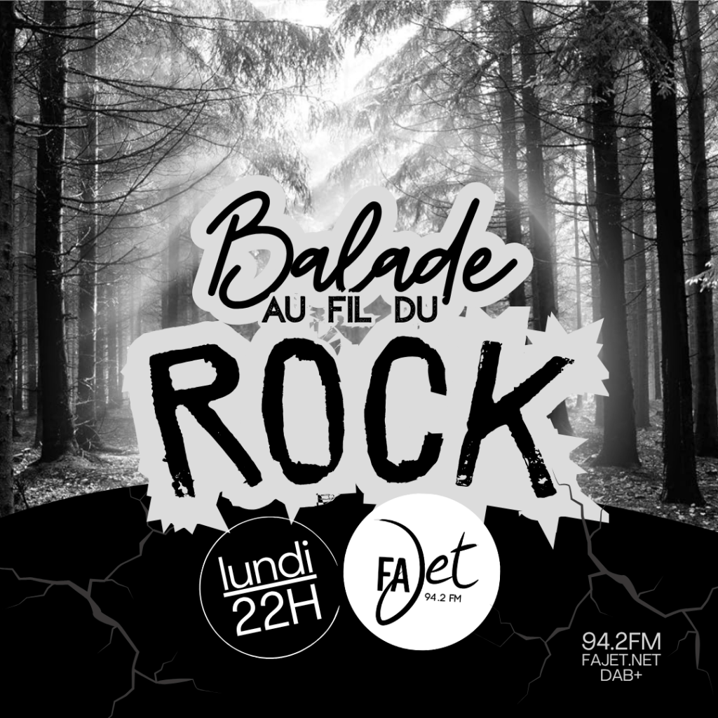 Affiche pour l'Ă©mission 'Balade au fil du Rock' diffusĂ©e sur FA Jet 94.2 FM, mettant en avant des images de forĂȘt en noir et blanc.