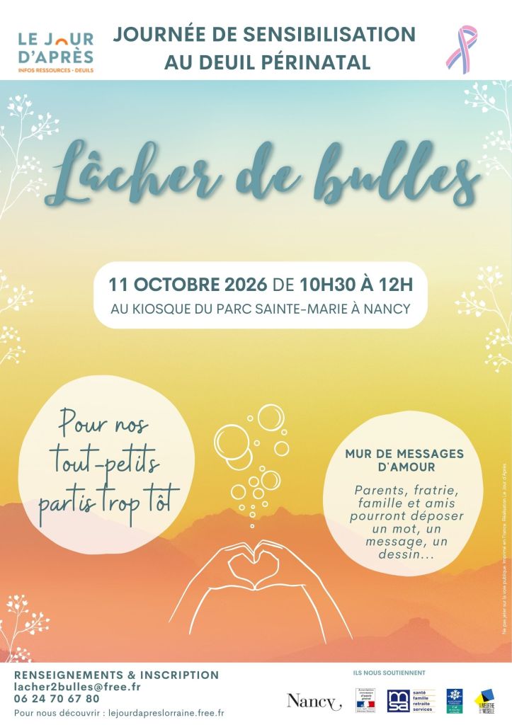 Affiche pour la Journée de sensibilisation au deuil périnatal, le 11 octobre 2026, au Parc Sainte-Marie à Nancy. Elle invite les participants à lâcher des bulles en mémoire des tout-petits perdus et propose un mur de messages d'amour.
